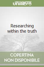 Researching within the truth libro