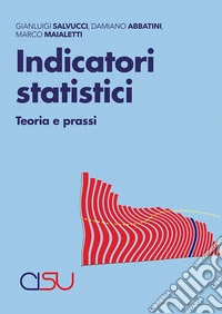 Indicatori statistici. Teoria e prassi libro