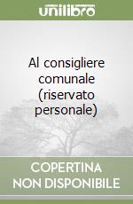 Al consigliere comunale (riservato personale)