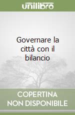 Governare la città con il bilancio