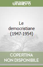 Le democristiane (1947-1954) libro