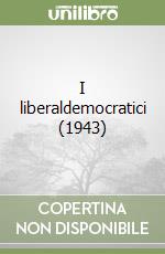 I liberaldemocratici (1943) libro