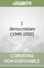 I democristiani (1949-1950) libro