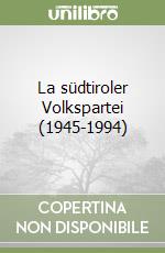 La südtiroler Volkspartei (1945-1994)