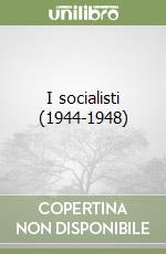 I socialisti (1944-1948) libro