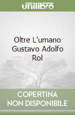 Oltre L'umano Gustavo Adolfo Rol