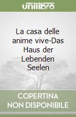 La casa delle anime vive-Das Haus der Lebenden Seelen libro