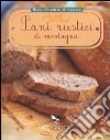 Pani rustici di montagna. Ediz. illustrata libro