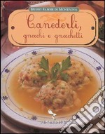 Canederli, gnocchi e gnocchetti. Ediz. illustrata libro