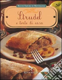 Strudel e torte di casa. Ediz. illustrata