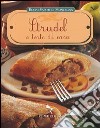 Strudel e torte di casa. Ediz. illustrata libro