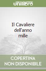 Il Cavaliere dell'anno mille libro