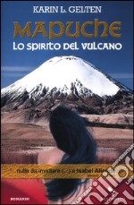 Mapuche. Lo spirito del vulcano