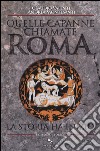 Quelle capanne chiamate Roma. La storia ha inizio libro