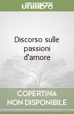 Discorso sulle passioni d'amore libro