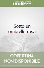 Sotto un ombrello rosa libro