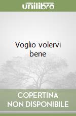 Voglio volervi bene libro