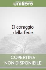 Il coraggio della fede libro