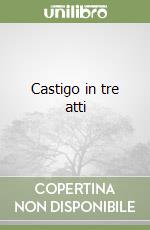 Castigo in tre atti libro