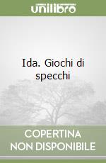 Ida. Giochi di specchi libro