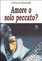 Amore o solo peccato? libro