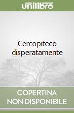 Cercopiteco disperatamente