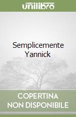 Semplicemente Yannick libro