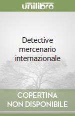 Detective mercenario internazionale libro