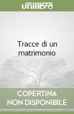 Tracce di un matrimonio libro