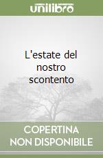 L'estate del nostro scontento libro