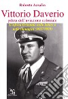 Vittorio Daverio (pilota dell'aviazione coloniale). L'Africa orientale nelle lettere e nelle immagini (1937-1939) libro di Azzalin Roberto