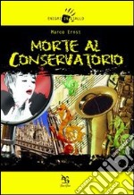 Morte al conservatorio