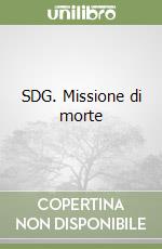 SDG. Missione di morte libro