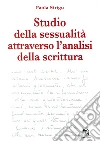 Studio della sessualità attraverso l'analisi della scrittura libro