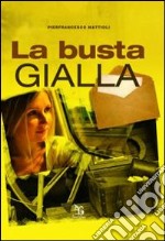 La busta gialla libro