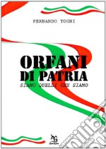 Orfani di patria. Siamo quelli che siamo libro