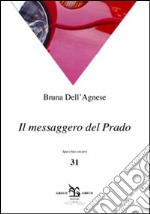 Il messaggero del Prado libro