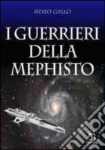 I guerrieri della Mephisto libro