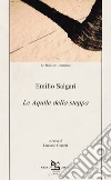 Le aquile della steppa libro di Salgari Emilio Curreri L. (cur.)