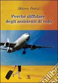Perché diffidare degli assistenti di volo libro