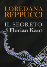 Il segreto di Florian Kant libro