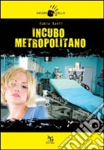 Incubo metropolitano libro