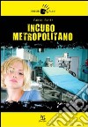 Incubo metropolitano libro