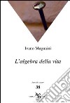 L'algebra della vita libro