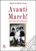 Avanti march! Cronache dal ventennio