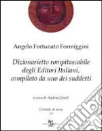 Dizionarietto rompitascabile degli editori italiani, compilato da uno dei suddetti libro