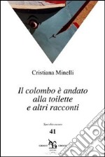 Il colombo è andato alla toilette e altri raccconti