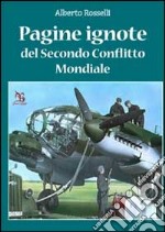 Pagine ignote del secondo conflitto mondiale libro