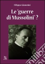 Le «guerre di Mussolini»? libro