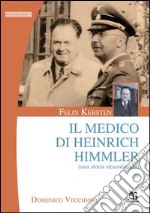 Felix Kersten. Il medico di Heinrich Himmler (Una storia straordinaria) libro